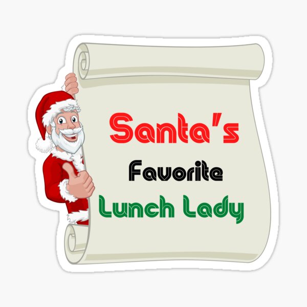 Santa S Favorite Lunch Lady Funny Christmas Lunch Lady Gifts Sticker