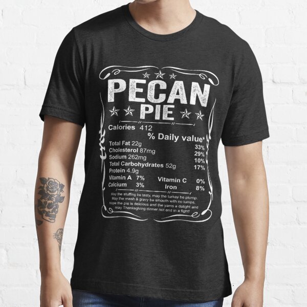 Pecan Pie Nutrition Facts Costume Funny Thanksgiving Foods T Shirt