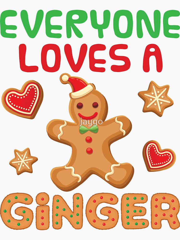 Everyone Loves A Ginger Cute Gingerbread Man Sticker For Sale By