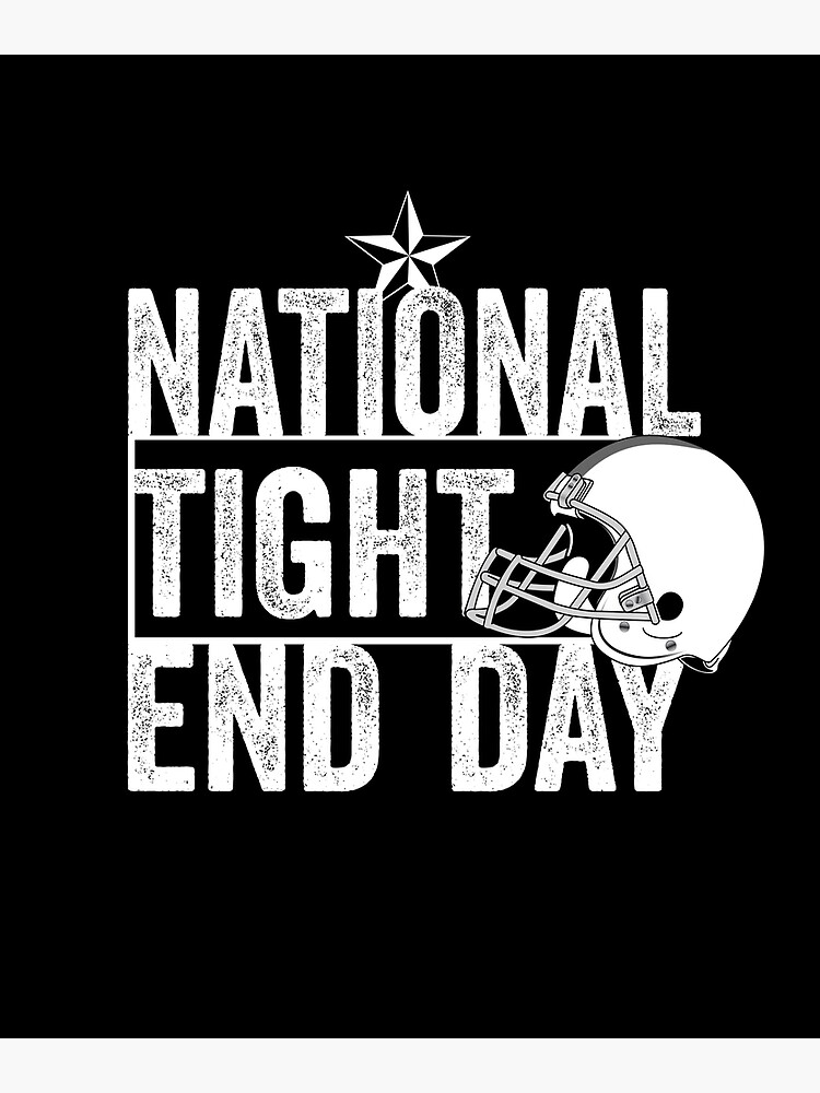 National Tight End Day Poster By Horizondesignz Redbubble