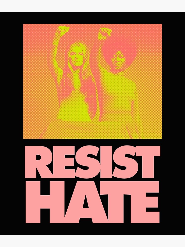 Resist Hate Gloria Steinem And Dorothy Pitman Hughes Poster By