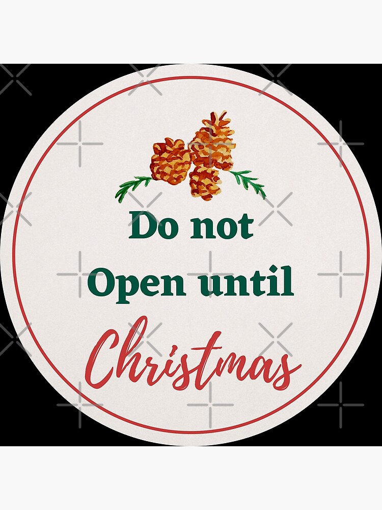 Do Not Open Until Christmas Sticker Poster For Sale By Dynamic Design