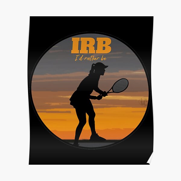 IRB I D Rather Be Playing Tennis Design For Female Tennis Players