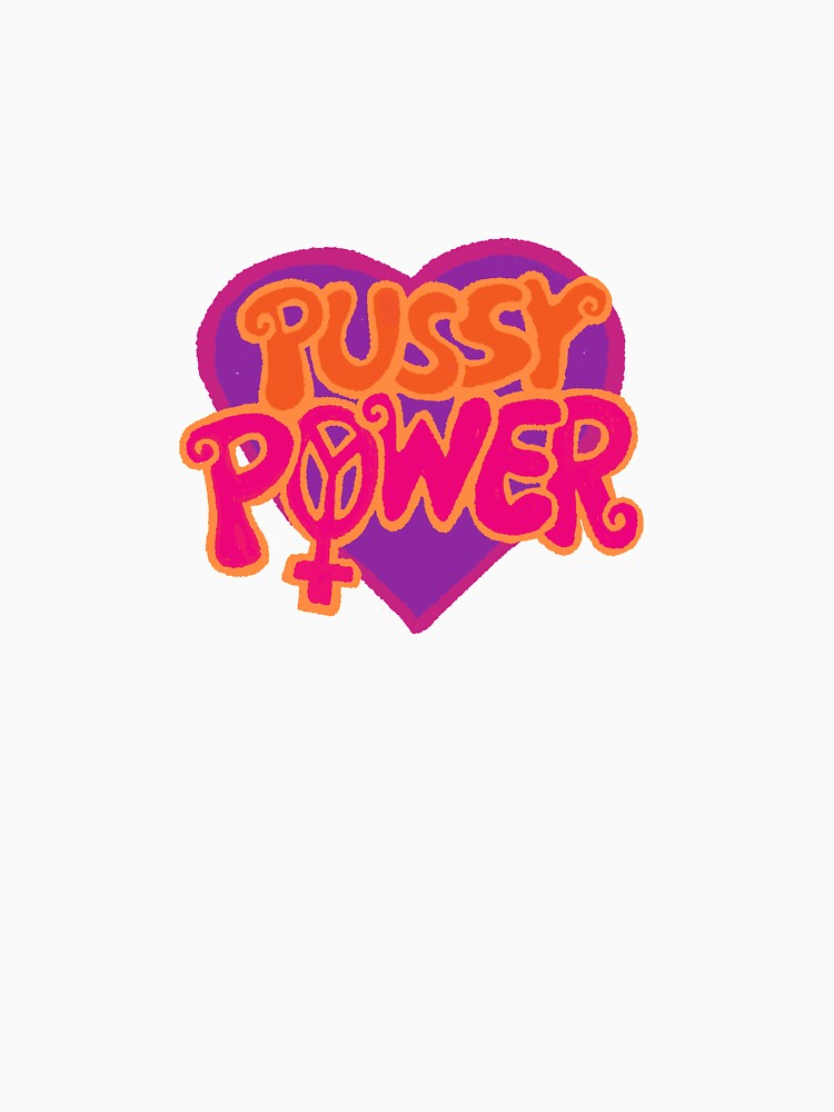 Pussy Power T Shirt For Sale By Kikakawamura Redbubble Pussy