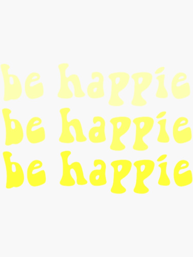Be Happie Sticker Sticker By Emilybowyer Redbubble