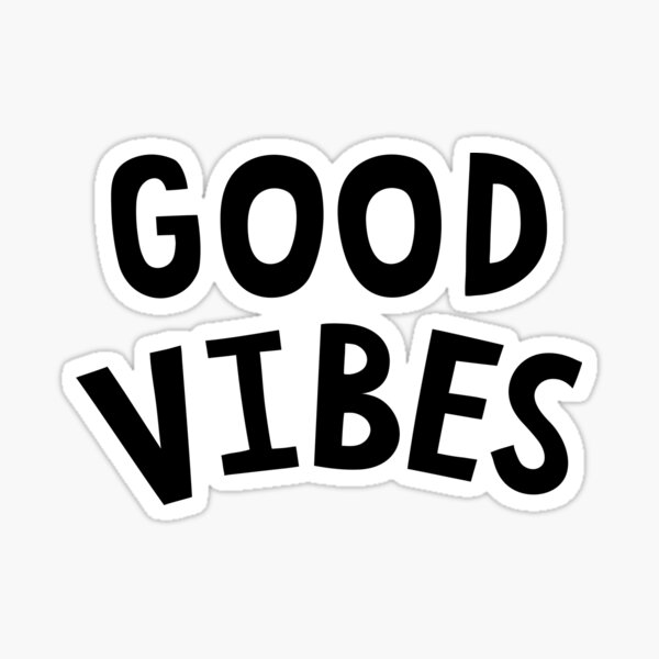 GOOD VIBES GOOD VIBRATIONS Sticker For Sale By Eldorado Crea Redbubble