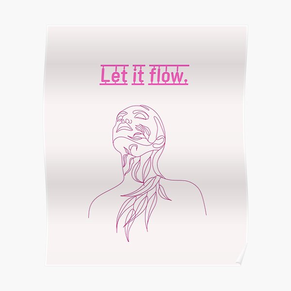 Let It Flow Poster By ValAndVanya Redbubble