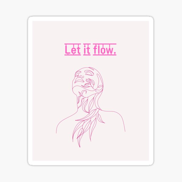 Let It Flow Sticker For Sale By ValAndVanya Redbubble