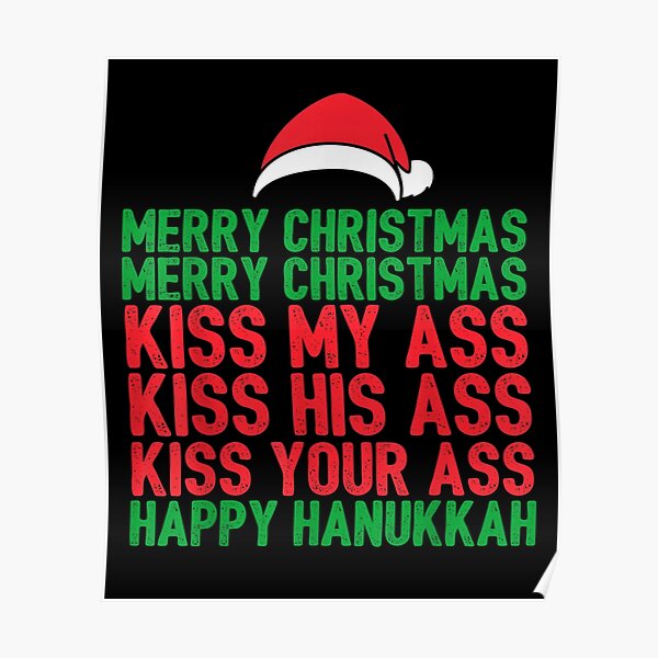 Merry Christmas Kiss My Ass His Ass Your Ass Happy Hanukkah Tee