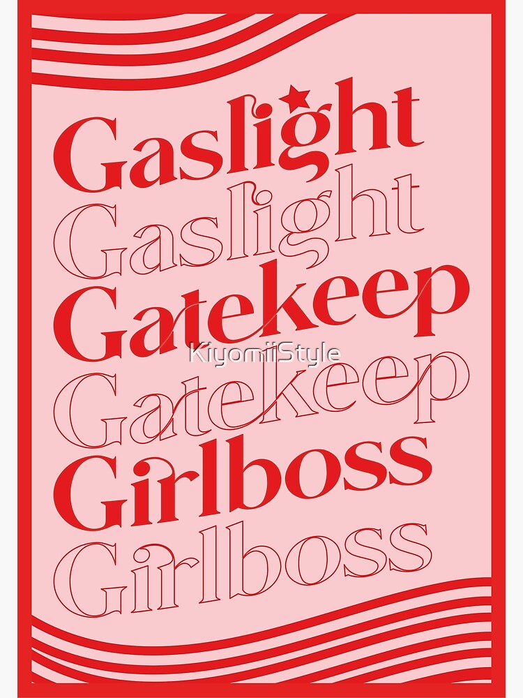 Gaslight Gatekeep Girl Boss Poster For Sale By Kiyomiistyle Redbubble