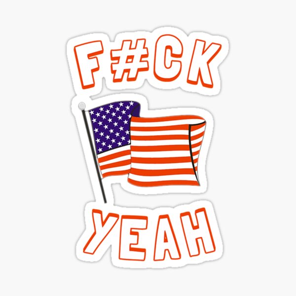 America Fuck Yeah Sticker For Sale By Kiminariaya Redbubble