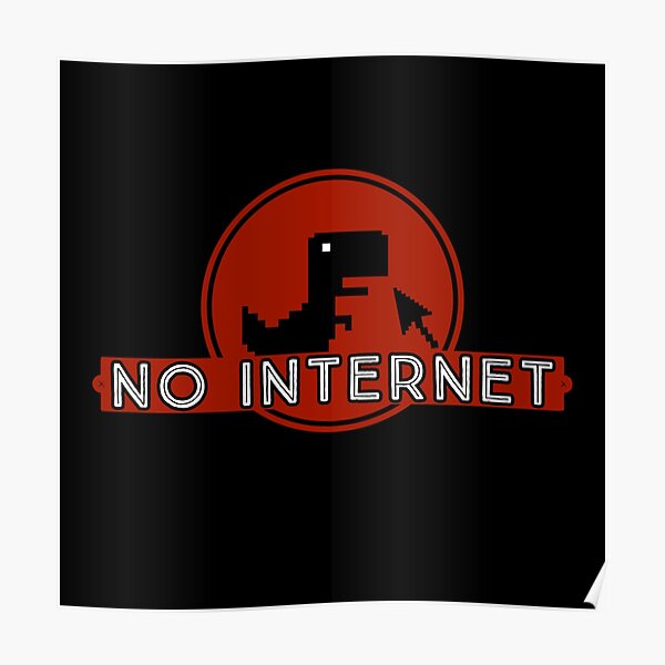 No Internet Games No Internet Dinosaur Game Poster By Sanartstudio