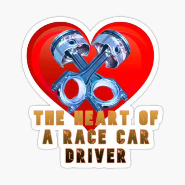 The Heart Of A Race Car Driver Sticker For Sale By Ivansim Redbubble