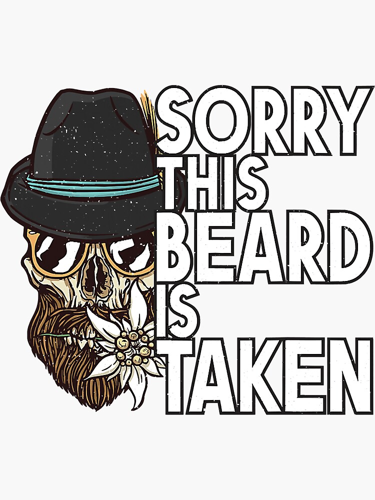 Sorry This Beard Is Taken Funny Beard Sticker For Sale By