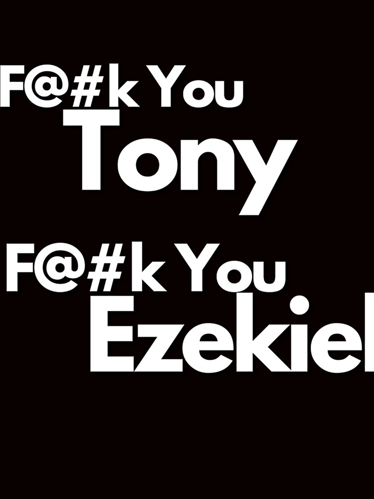 Fuck You Tony Fuck You Ezekiel Art Print By CandourUS Redbubble