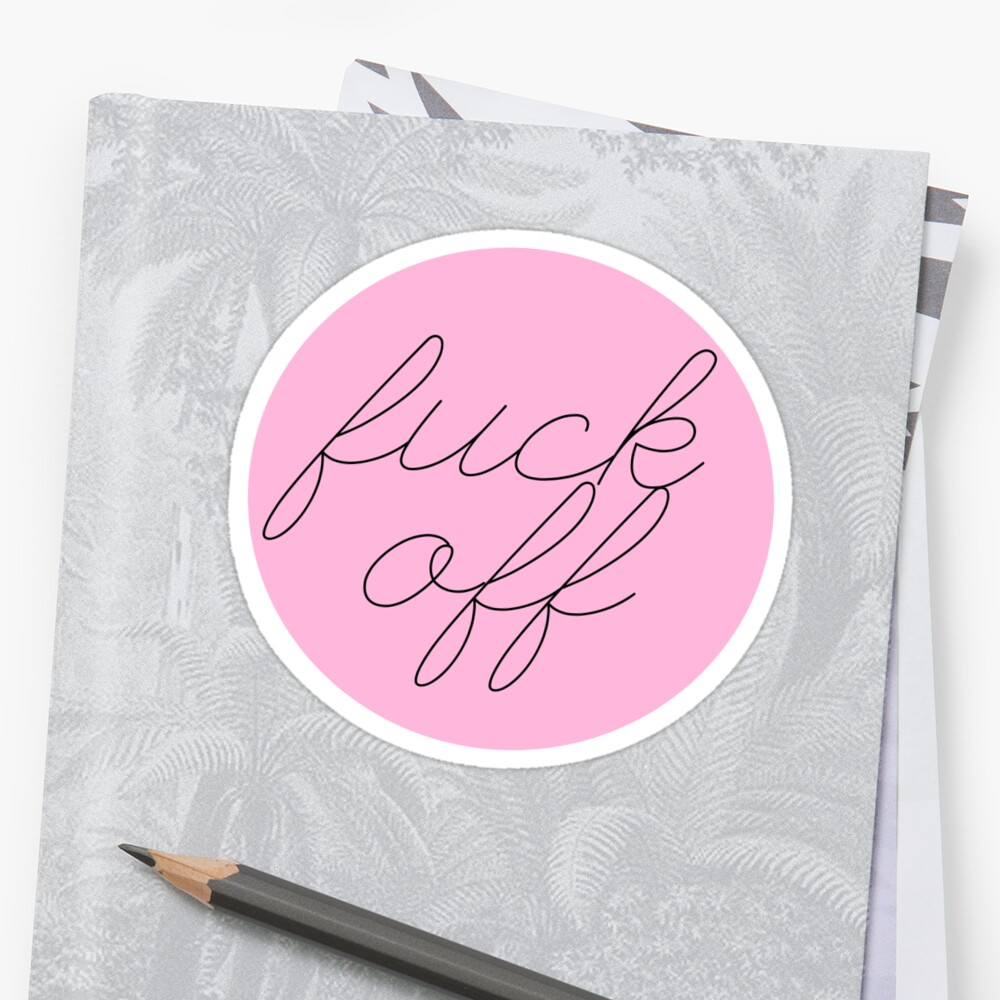 Fuck Off Pink Circle Stickers By Sylviebinder Redbubble