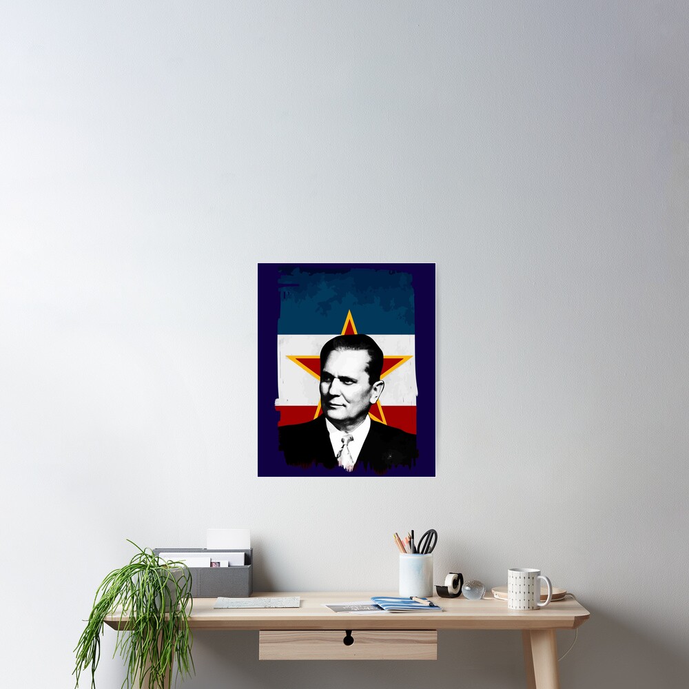 Josip Broz Tito Yugoslavia Flag Poster For Sale By Chatterfox Redbubble