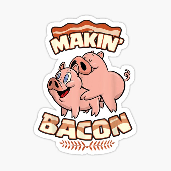 Makin Bacon Pig Funny Meatatarian Zany Brainy Sticker For Sale