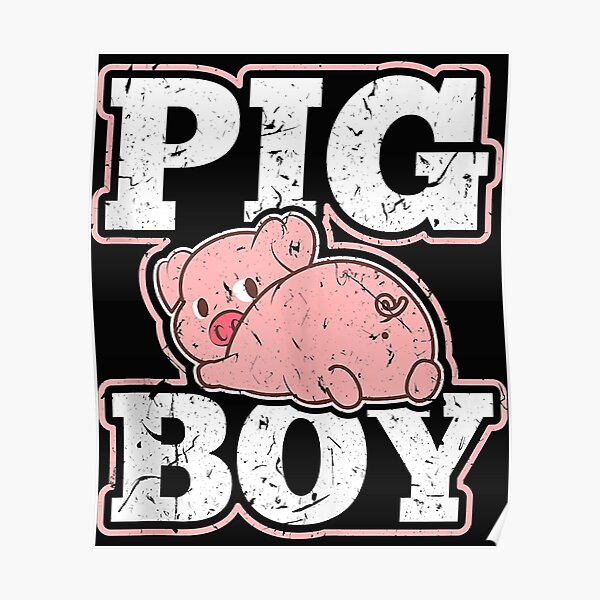 Pig Boy Raunchy Fetish Funny Joke Bdsm Kinky Roleplay Poster For Sale