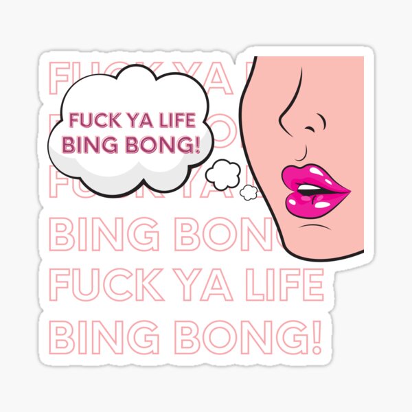 Fuck Your Life Bing Bong Sticker For Sale By Wallahitshamza Redbubble