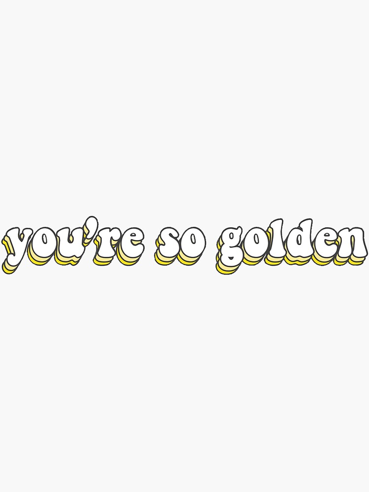 Harry Styles You Re So Golden Sticker Sticker For Sale By Makayla