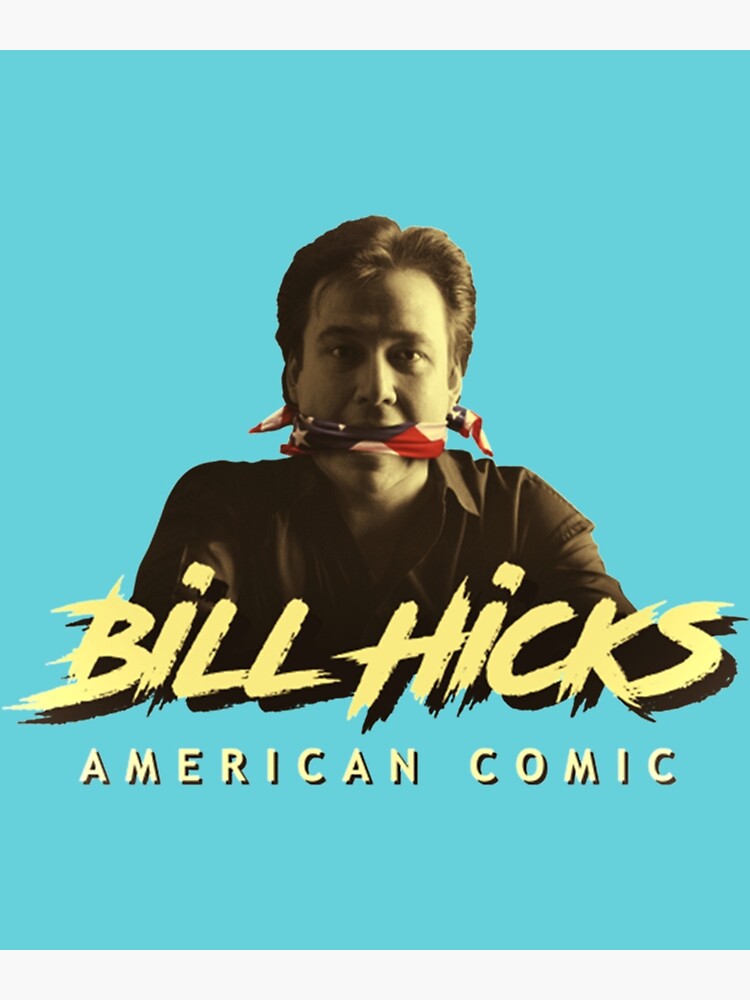 Bill Hicks American Comic Poster For Sale By AncestryAndMe Redbubble