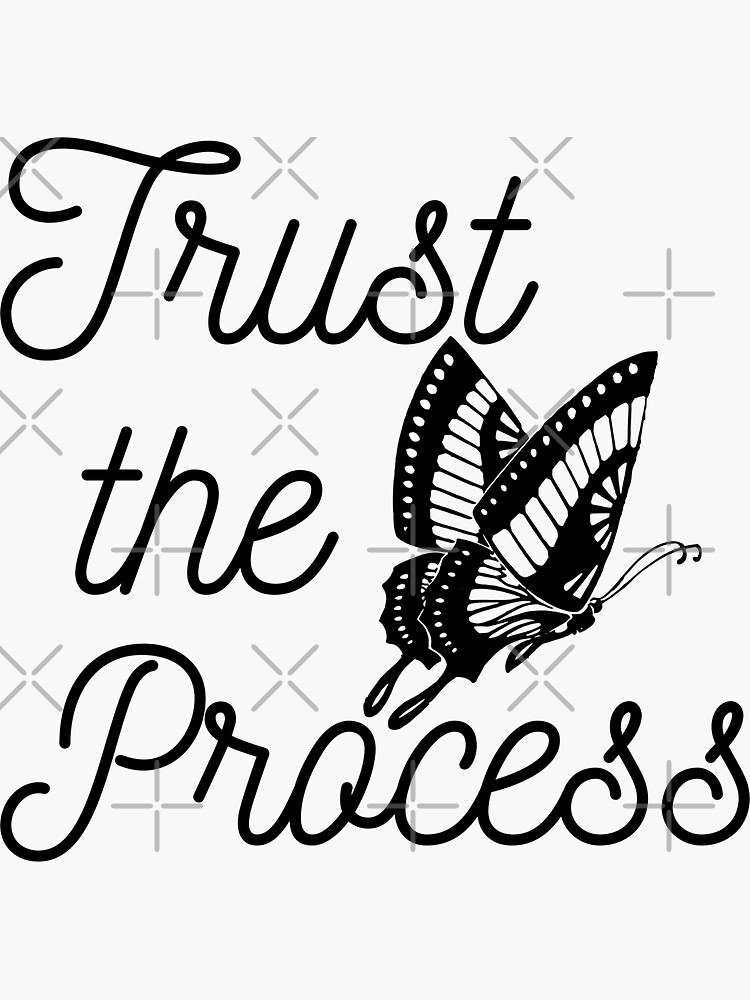 Trust The Process With Black And White Butterfly Sticker By