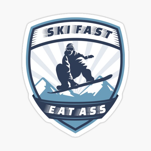 Ski Fast Eat Ass Sticker By Zrika Redbubble