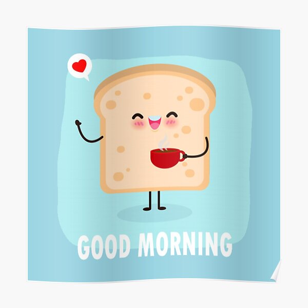 Good Morning Poster For Sale By Kawaiistudio Redbubble