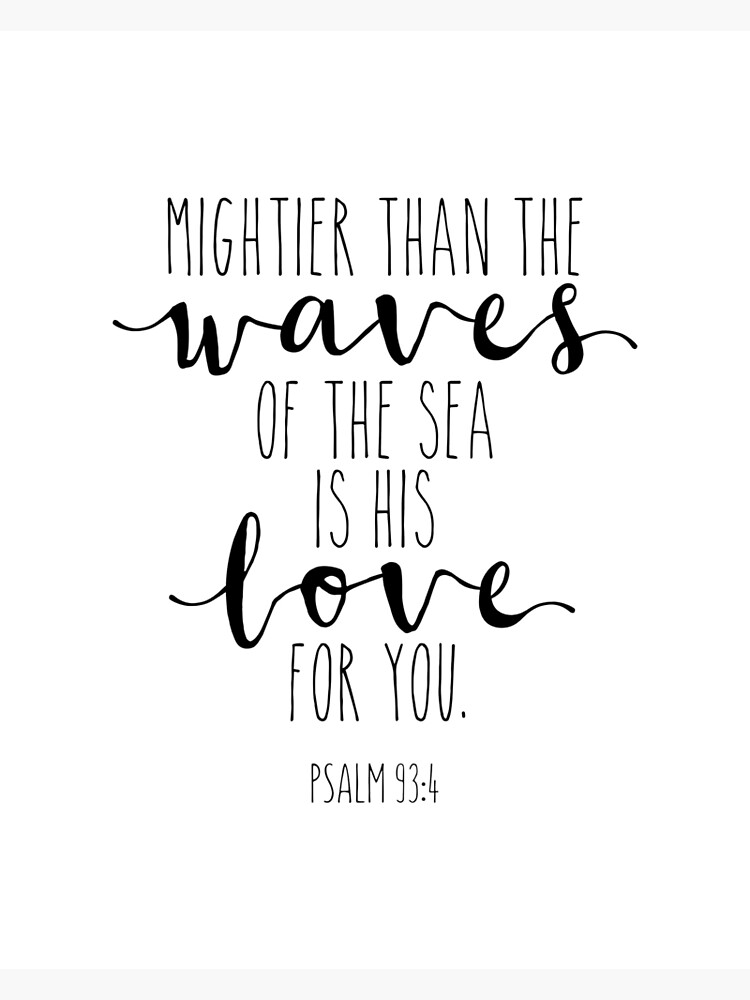 Psalm 93 4 Mightier Than The Waves Of The Sea Bible Verse Scripture