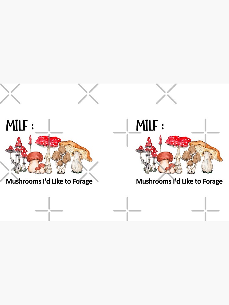 Milf Mushrooms I D Like To Forage Coffee Mug For Sale By Dafin