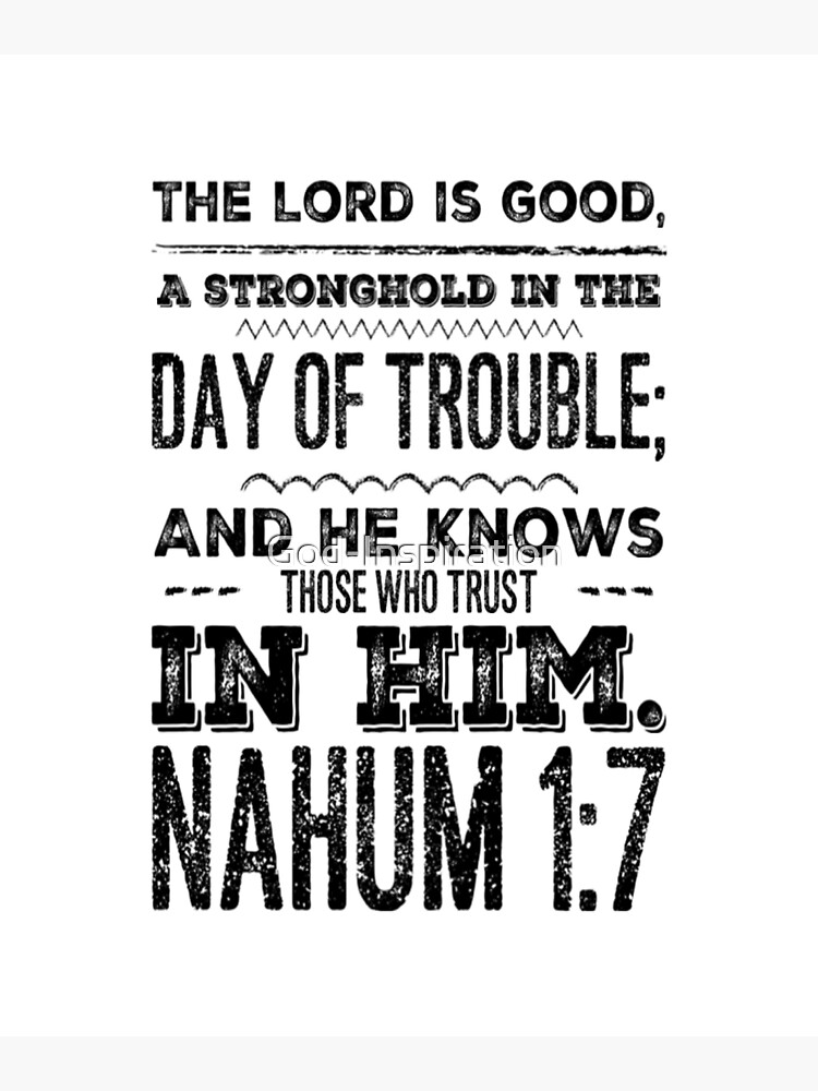 God Inspiration Nahum The Lord Is Good A Stronghold In The Day