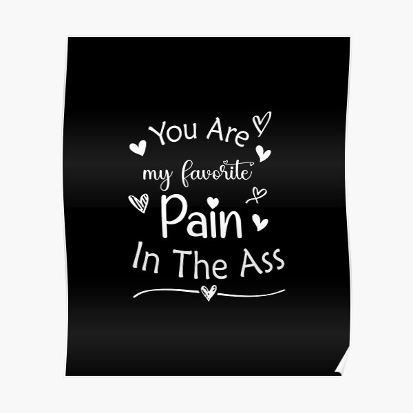 You Are My Favorite Pain In The Ass Valentines Design Matching