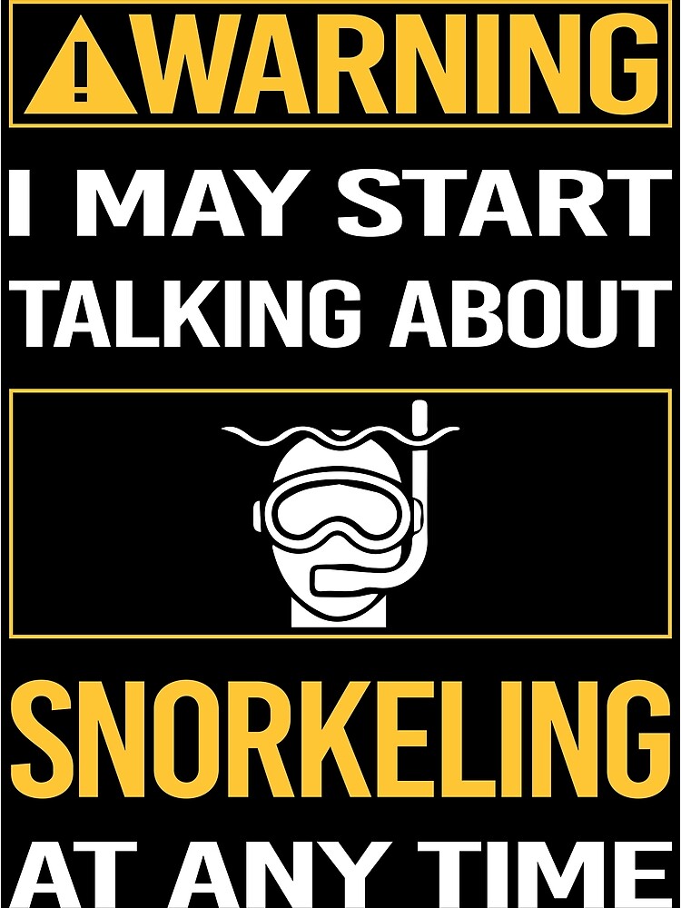 Funny Warning Snorkeling Snorkelling Snorkel Snorkeler Poster For