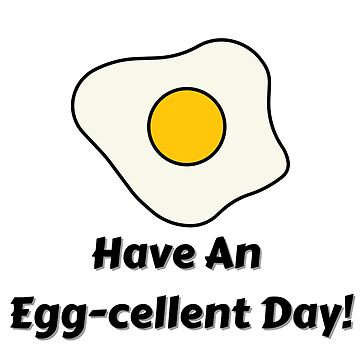 Have An Egg Cellent Day Poster For Sale By Masoncarr Redbubble