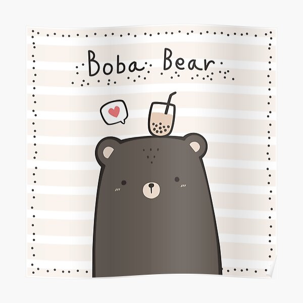 Boba Bear Poster For Sale By Kawaiistudio Redbubble