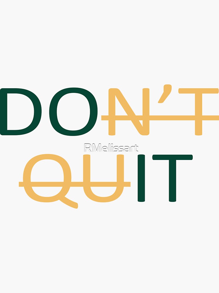 Don T Quit Do It Motivational Quote Sticker For Sale By Rmelissart