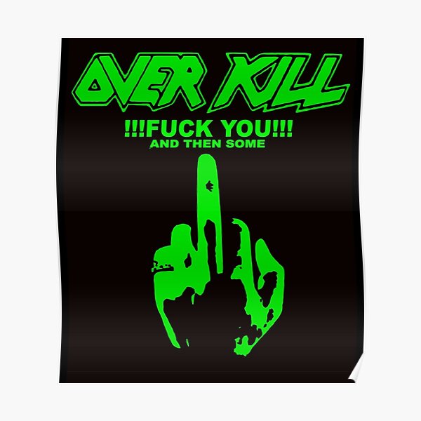 Overkill Band Fuck You Poster Poster For Sale By Marielleah Redbubble