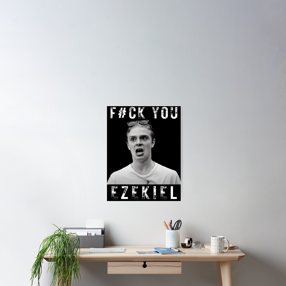 Fuck You Ezekiel Fuck You Tony Poster By Hollow Designs Redbubble