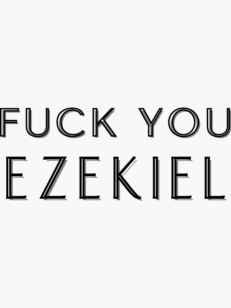 Fuck You Ezekiel Fuck You Tony Sticker By Hollow Designs Redbubble