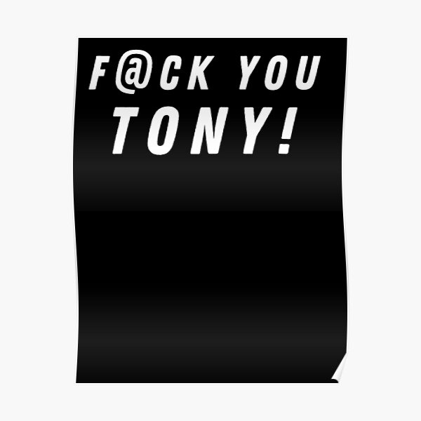 Fuck You Ezekiel Fuck You Tony Poster By Hollow Designs Redbubble