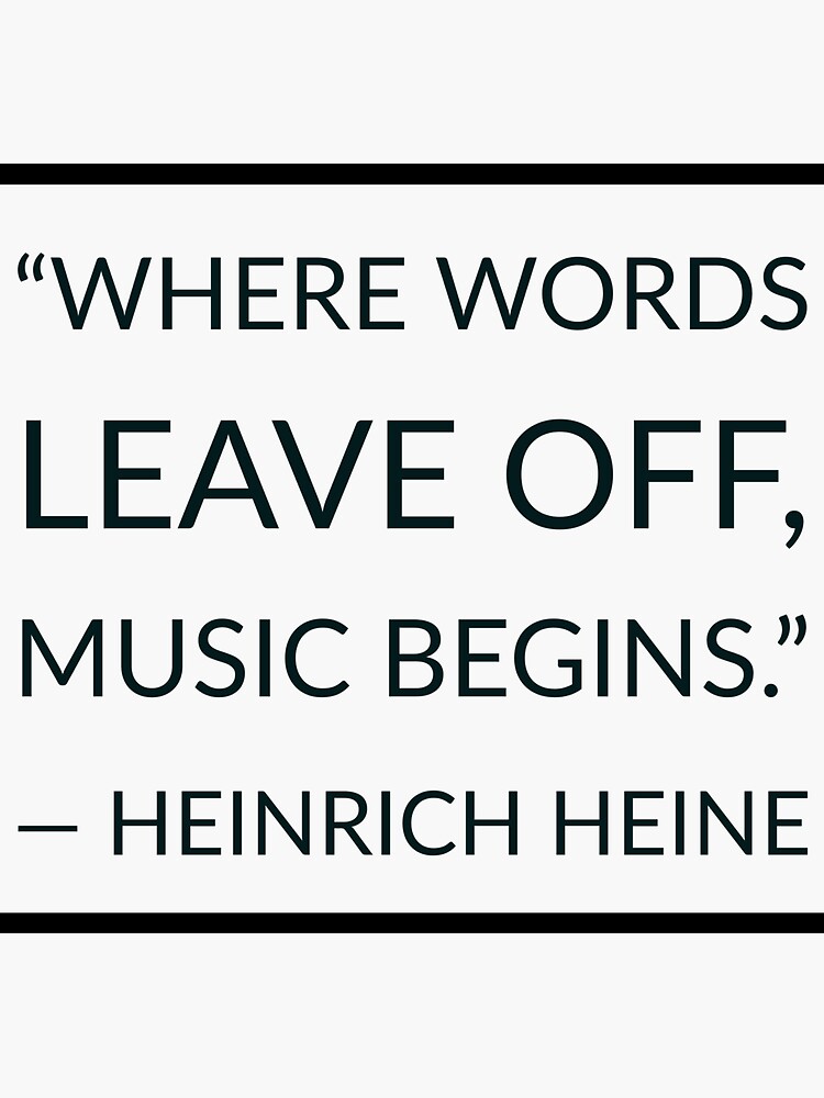 Where Words Leave Off Music Begins Heinrich Heine TOP MUSIC