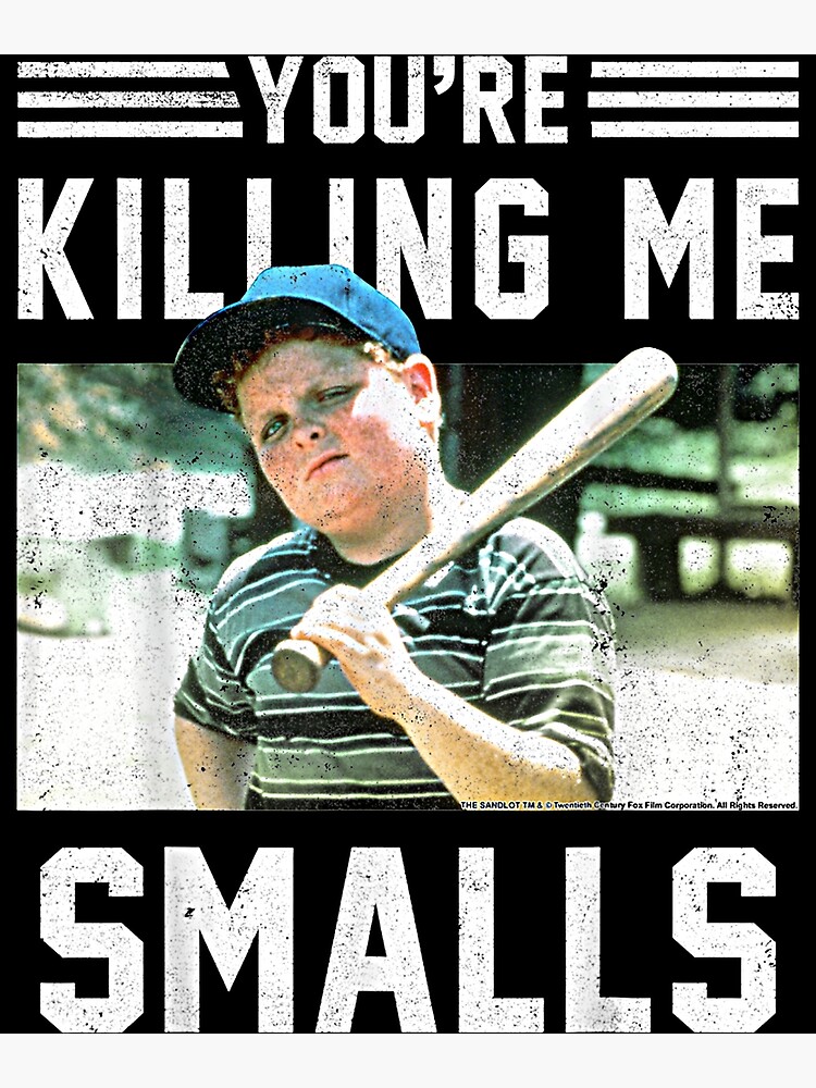 The Sandlot Ham You Re Killing Me Smalls Portrait Poster By