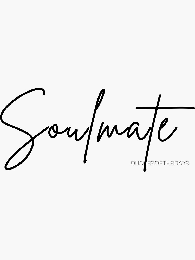 Soulmate Sticker For Sale By Quotesofthedays Redbubble