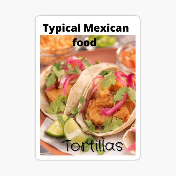 Typical Mexican Food Tortillas Sticker For Sale By LuizAnastacio