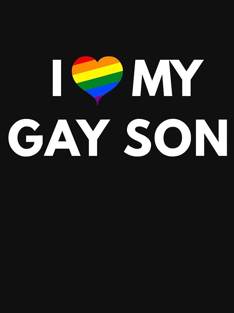 I Love My Gay Son Lgbt Pride T Shirt For Sale By Jackjerry