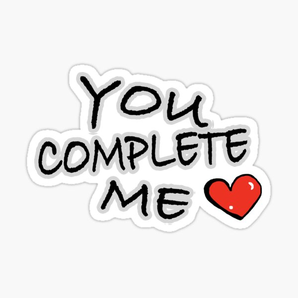 You Complete Me Sticker For Sale By Potatofun Redbubble