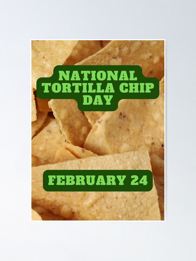 National Tortilla Chip Day Sticker February 24 Poster For Sale By