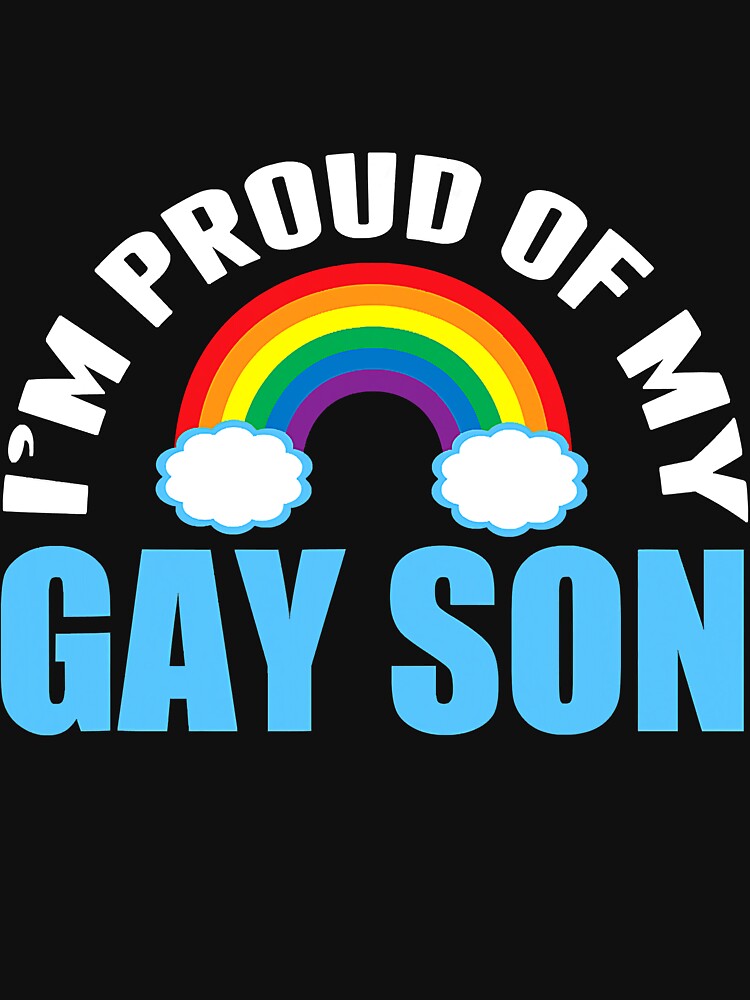 Im Proud Of My Gay Son Lgbtq Mom Or Dad T Shirt For Sale By