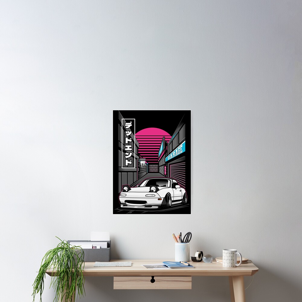 Miata Japanese Street Poster For Sale By Wellyans Redbubble